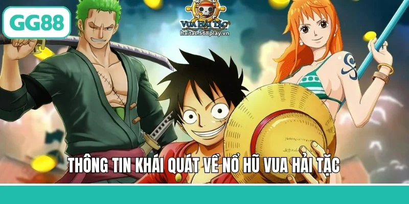 Thông tin khái quát về nổ hũ Vua Hải Tặc