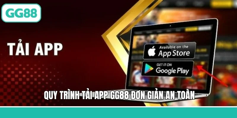 Quy trình tải app GG88 đơn giản an toàn